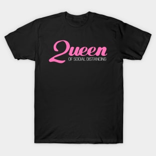 Queen Of Social Distancing - Simple Typography Design For Coronavirus T-Shirt